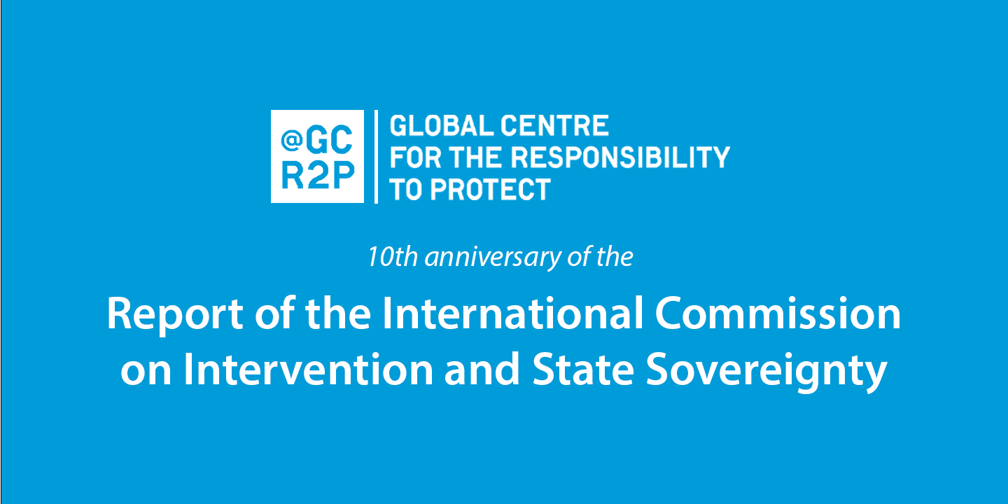 The Responsibility to Protect: Report of the International Commission on Intervention and State Sovereignty, 2001