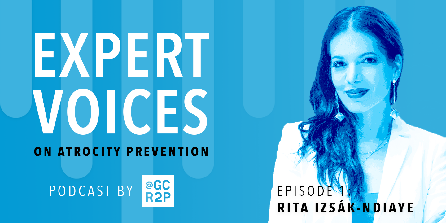 Expert Voices on Atrocity Prevention Episode 1: Rita Izsák-Ndiaye