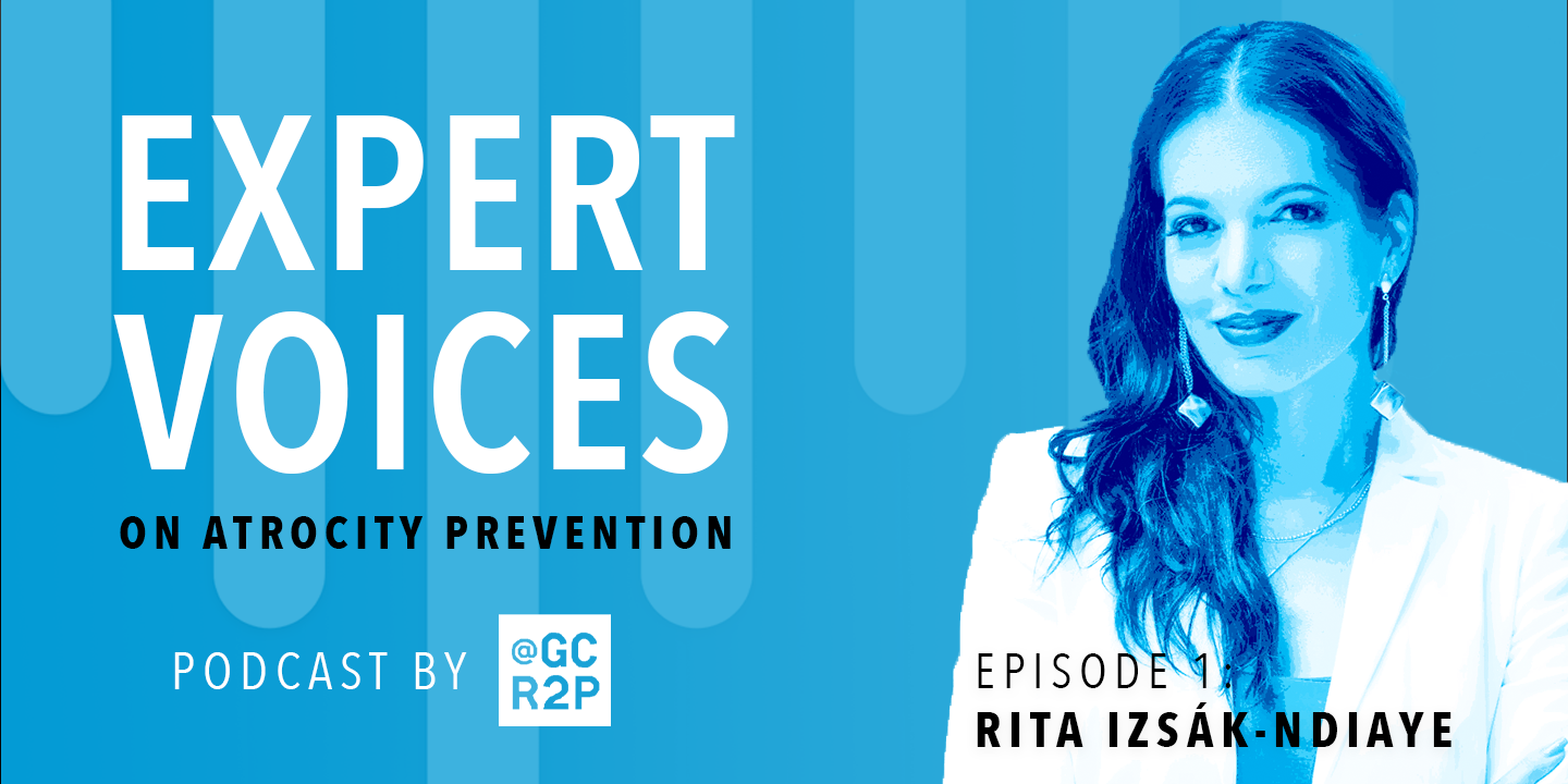 Expert Voices on Atrocity Prevention Episode 1: Rita Izsák-Ndiaye ...