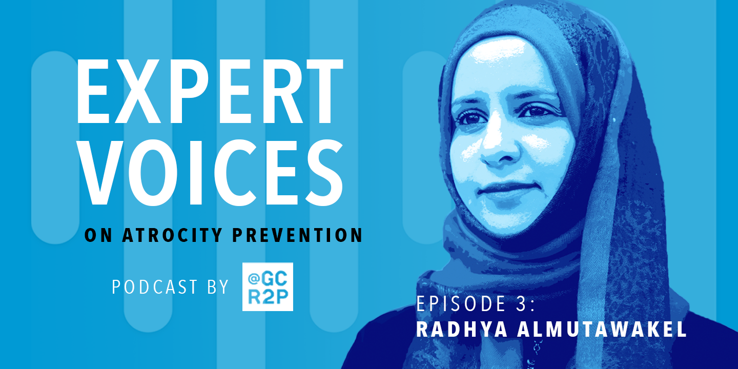 Expert Voices on Atrocity Prevention Episode 3: Radya Almutawakel