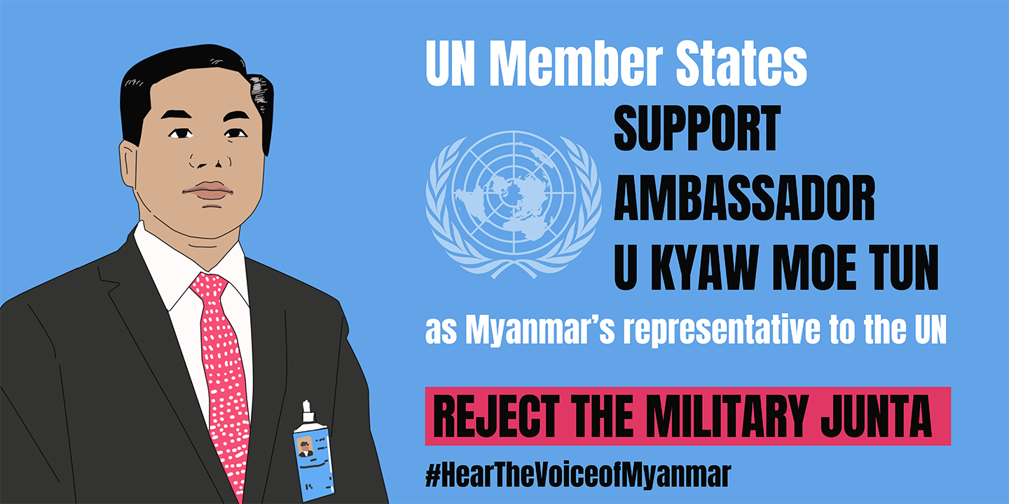 Open Letter in Support of Continuing Recognition of Ambassador U Kyaw Moe Tun as Myanmar’s Permanent Representative at the UN General Assembly