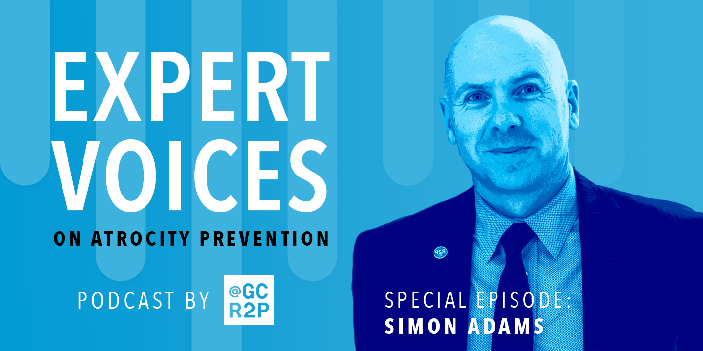 Expert Voices on Atrocity Prevention Special Episode: Dr. Simon Adams