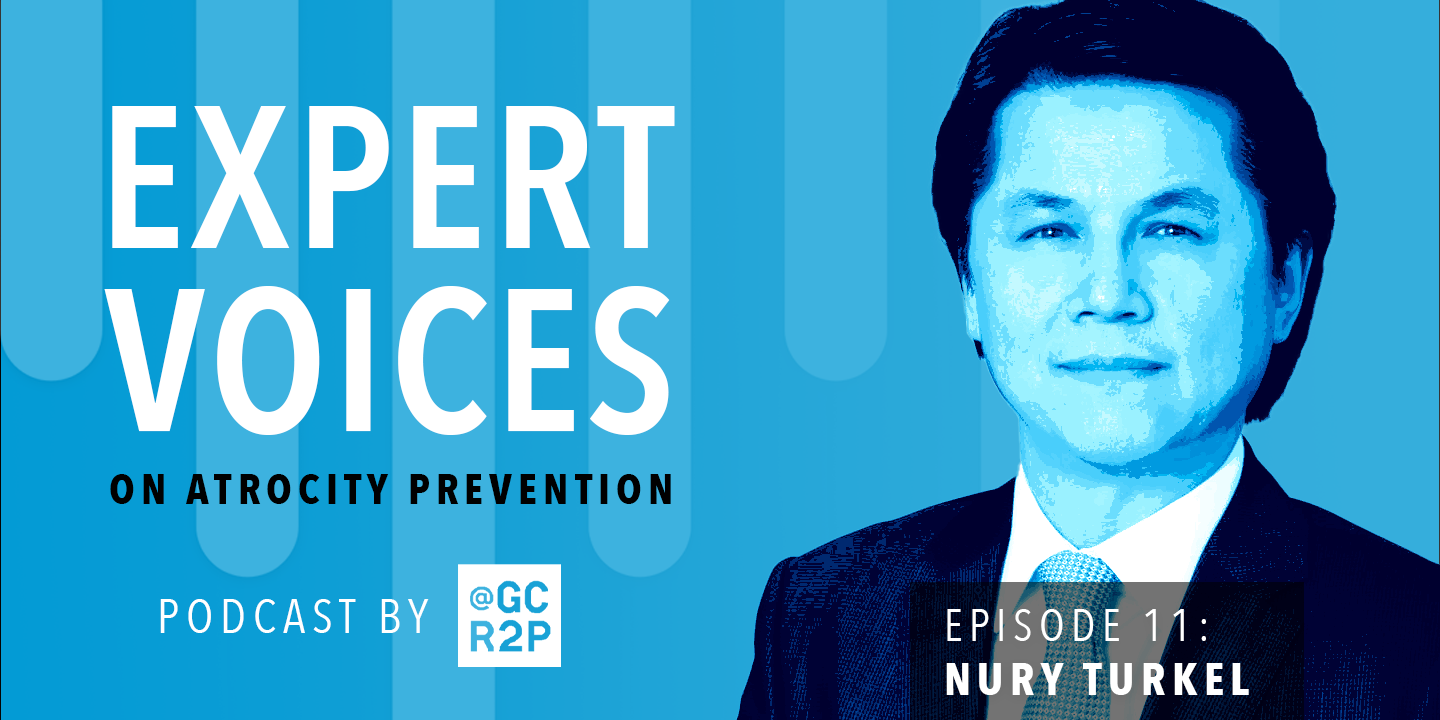 Expert Voices on Atrocity Prevention Episode 11: Nury Turkel