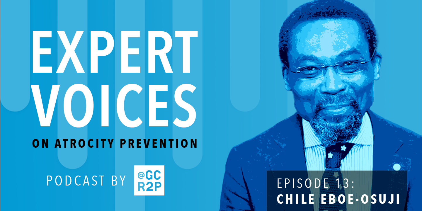 Expert Voices on Atrocity Prevention Episode 13: Chile Eboe-Osuji