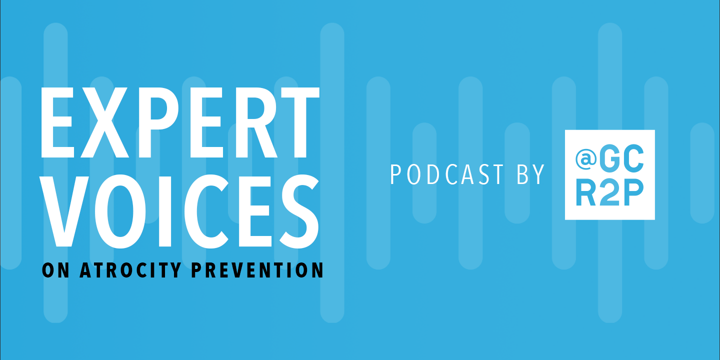 Podcast: Expert Voices on Atrocity Prevention