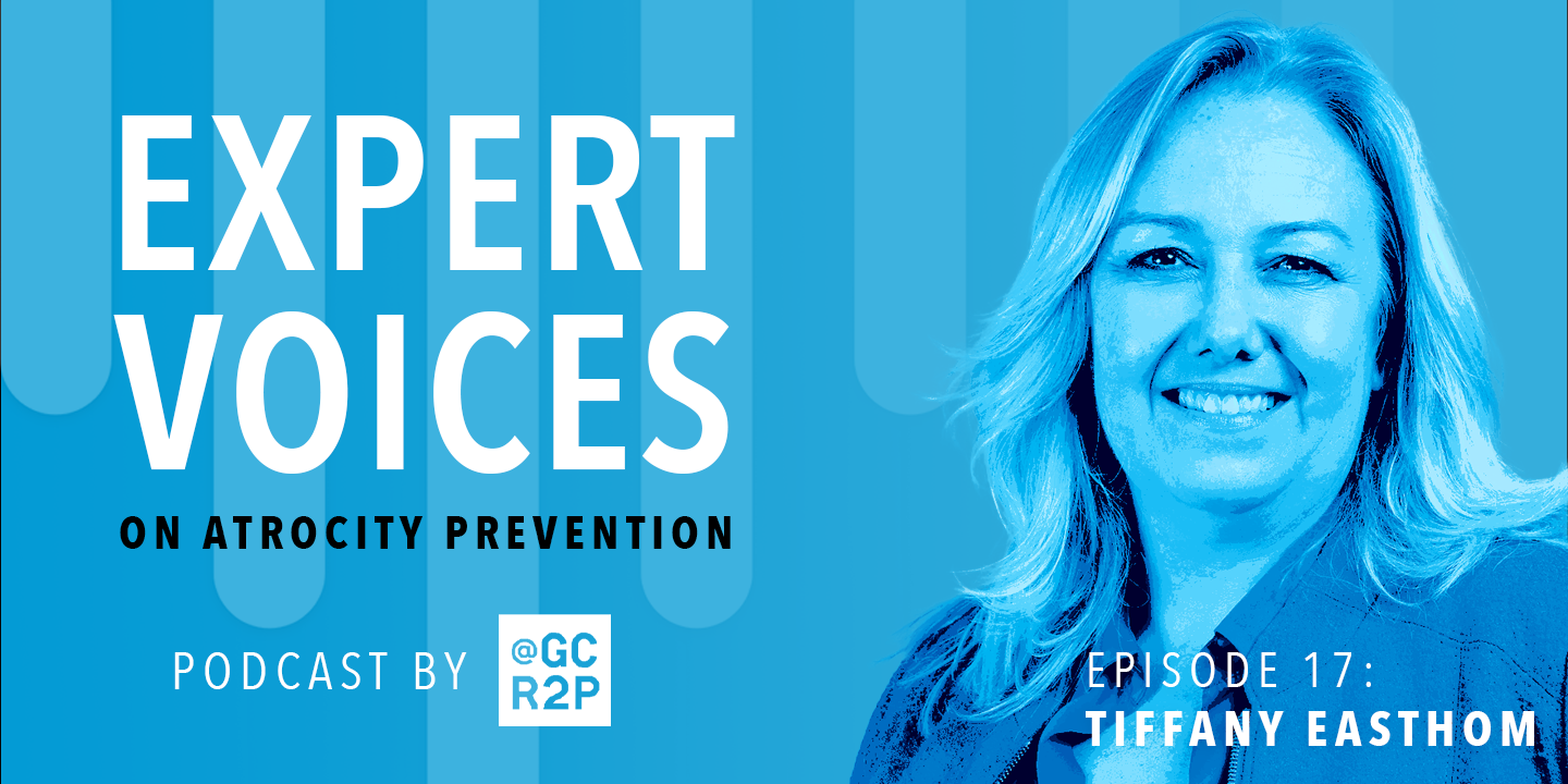 Expert Voices on Atrocity Prevention Episode 17: Tiffany Easthom
