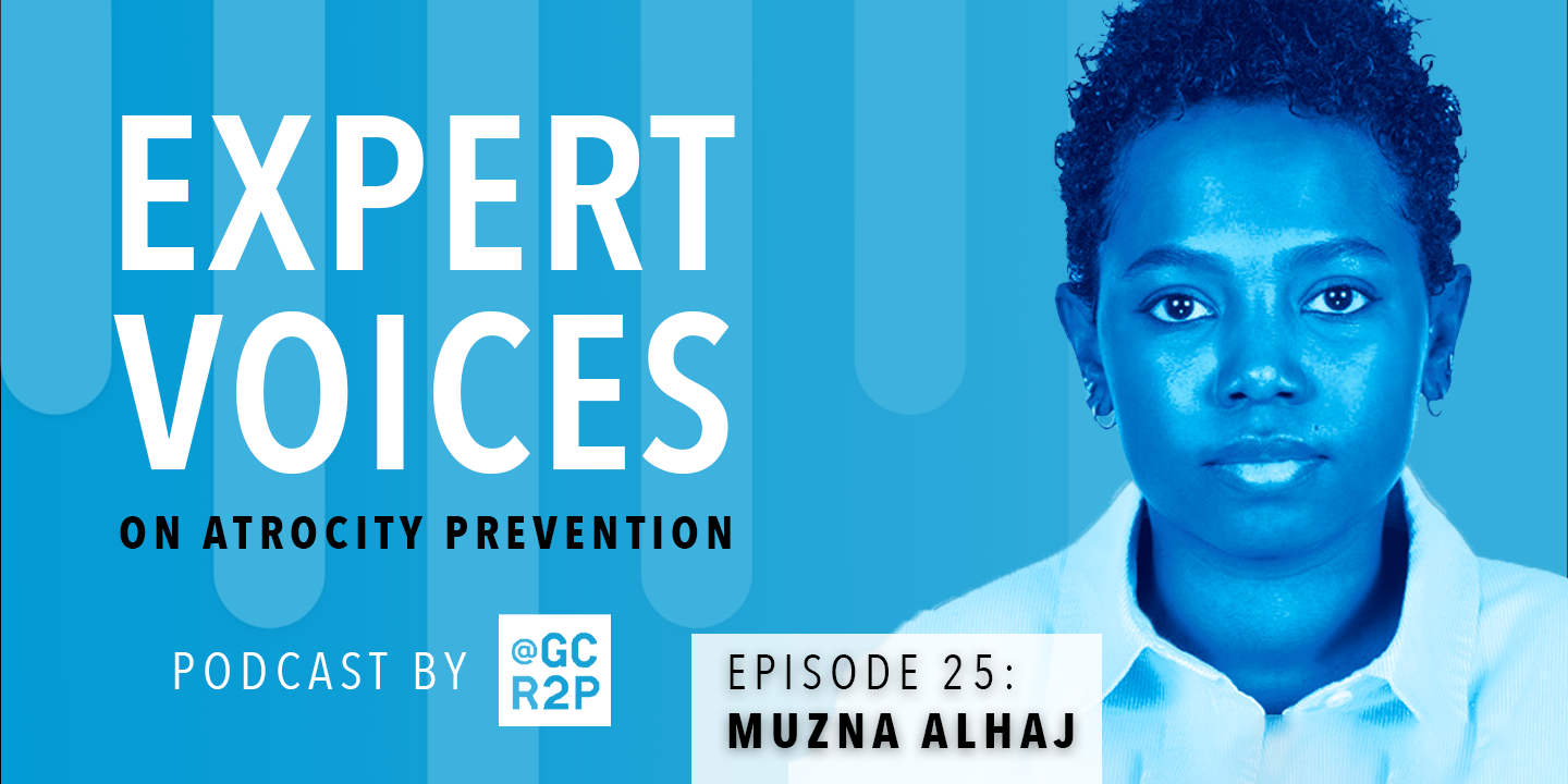 Expert Voices on Atrocity Prevention Episode 25: Muzna Alhaj