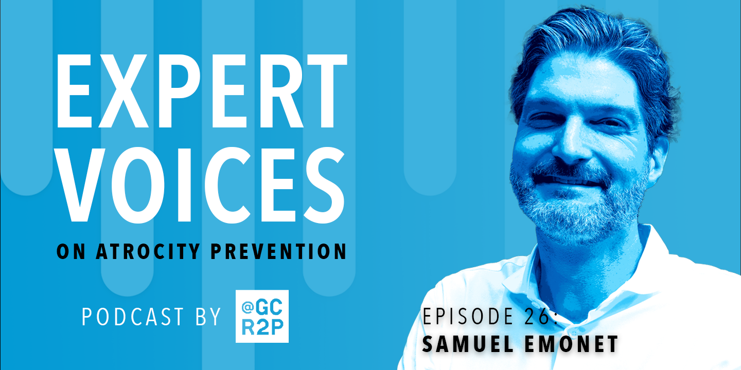 Expert Voices on Atrocity Prevention Episode 26: Samuel Emonet