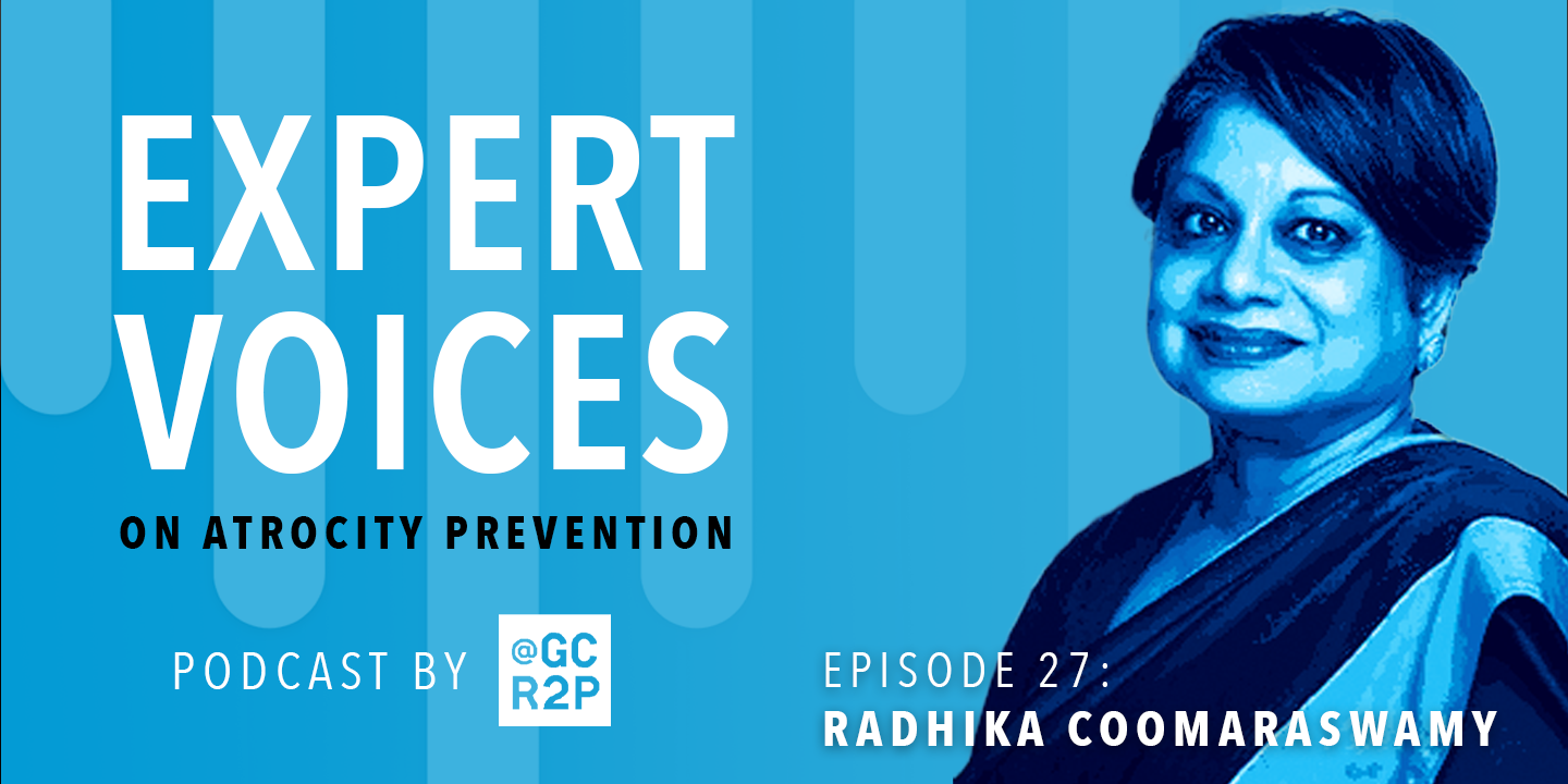 Expert Voices on Atrocity Prevention Episode 27: Radhika Coomaraswamy