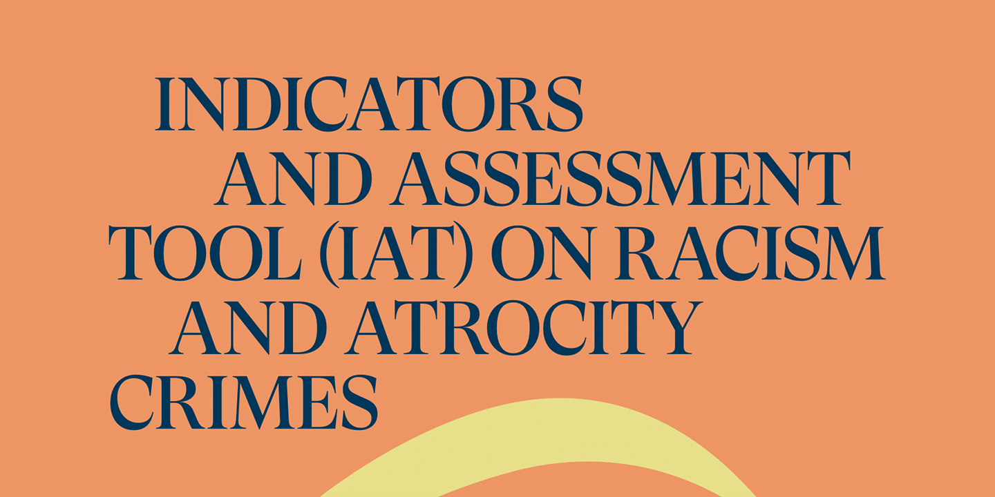 Indicators and Assessment Tool (IAL) on Racism and Atrocity Crimes