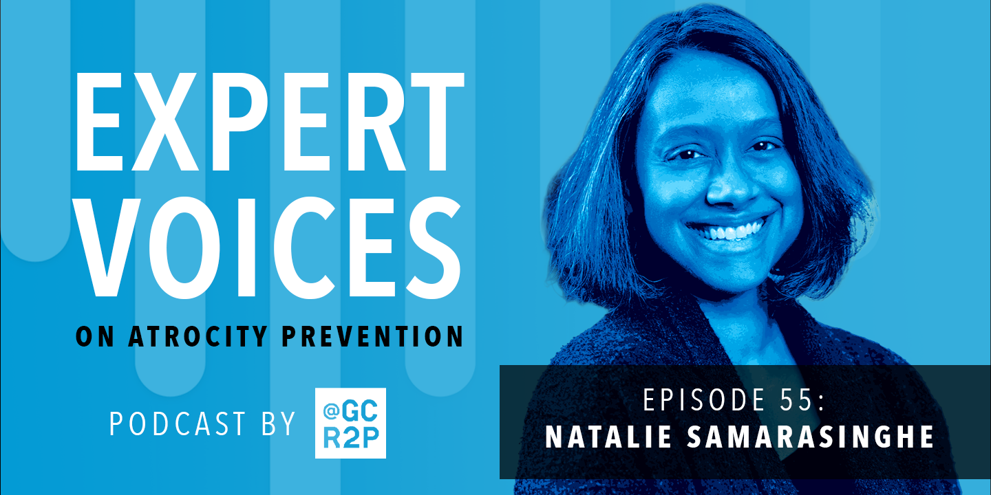 Expert Voices on Atrocity Prevention Episode 55: Natalie Samarasinghe